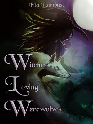 cover image of Witches Loving Werewolves
